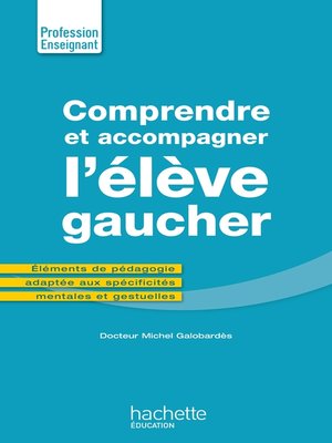 cover image of Comprendre et accompagner l'élève gaucher--Ebook epub